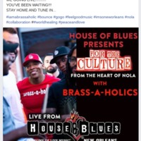 Social media post by "Brass-A-Holics" with a flyer with text, "HOUSE OF BLUES PRESENTS: FOR THE CLUTURE: FROM  THE HEART OF NOLA: WITH BRASS - A - HOLICS: LIVE FROM HOUSE OF BLUES NEW ORLEANS: THURSDAY - APRIL 30TH - 7PM: FB/IG @HOBNOLA"