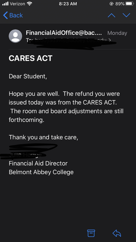 Screenshot of an email from the Financial Aid Office with the title "CARES ACT" and text in email is, "Dear Student, Hope you are well. The refund you were issued today was from the CARES ACT. The room and board adjustments are still forthcoming."