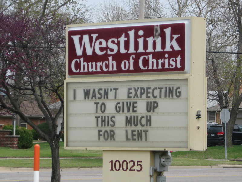 Sign for "Westlink Church of Christ" in Wichita, Kansas with text saying, "I wasn't expecting to give up this much for lent."