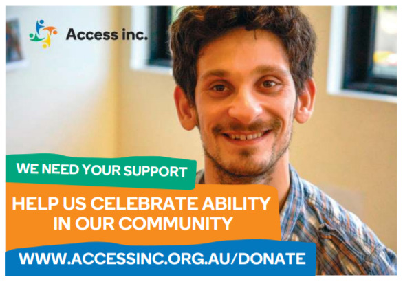 A man smiling with text that reads "We need your support. Help us celebrate ability in our community. www.accessinc.org.au/donate".