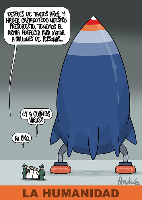 Cartoon in Spanish of scientists looking at a large rocket and discussing how they have the perfect weapon to kill millions of people, but not one virus.