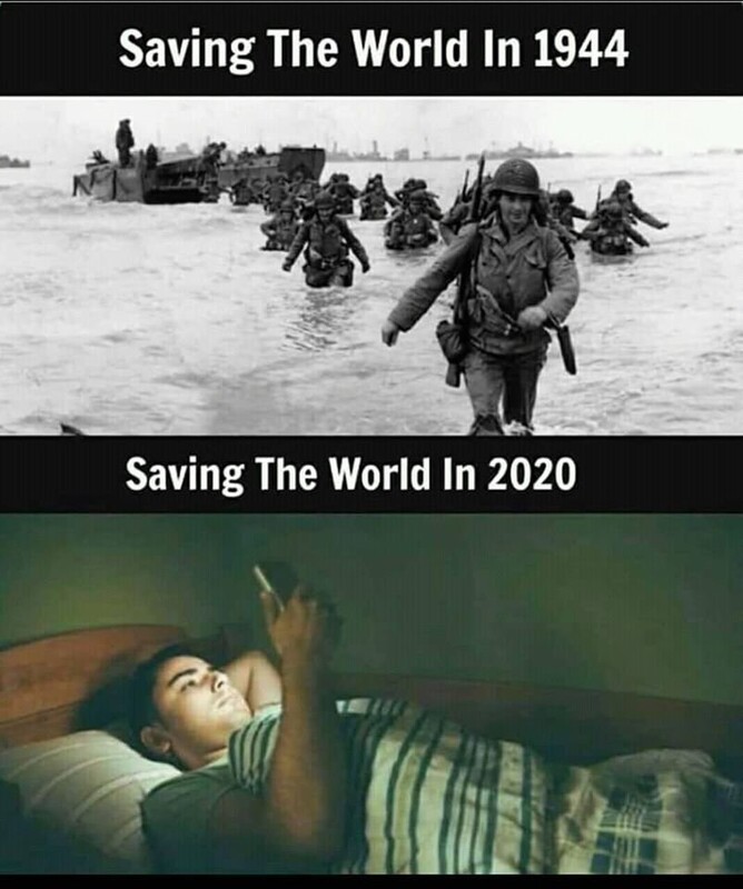This is a picture of a meme that is related to the COVID-19 Pandemic. The first picture on the top of the meme is a photograph of United States Army infantry attached to the 4th Infantry Division landing on Utah Beach via a Higgins boat landing craft in Normandy on June 6, 1944. The caption for this part of the meme reads: "Saving the world in 1944". The photo below this depicts a boy laying in bed looking at his phone, with the caption reading: "Saving the world in 2020". 
