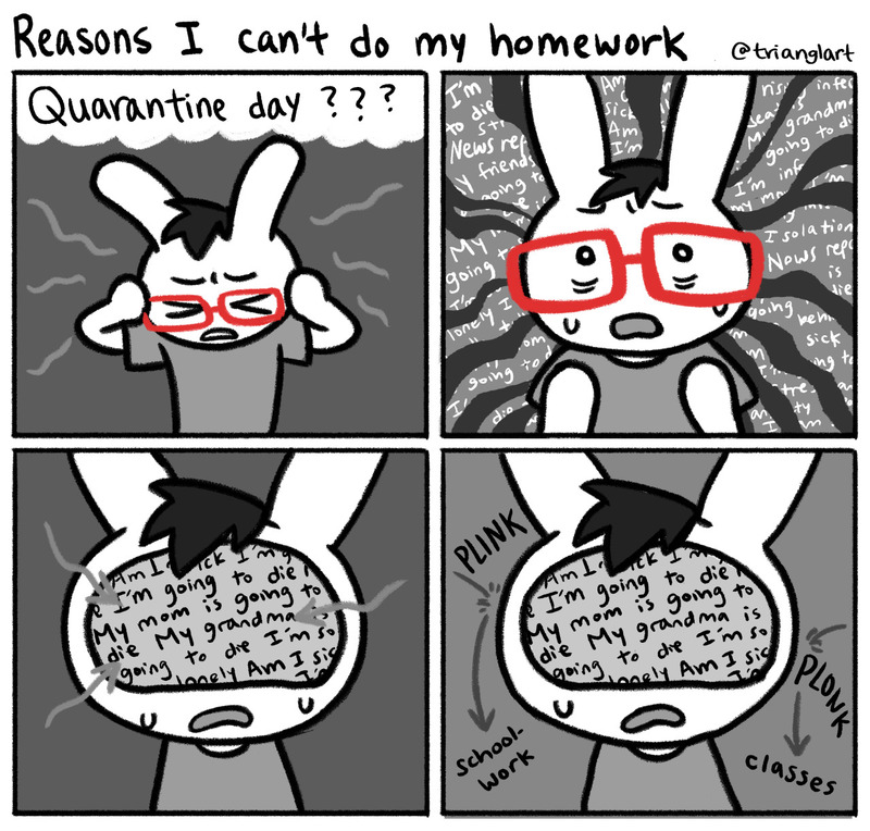 A comic depicting a person who is struggling to complete their school work because of how worried they are about how the COVID-19 pandemic might impact them and their loved ones. 