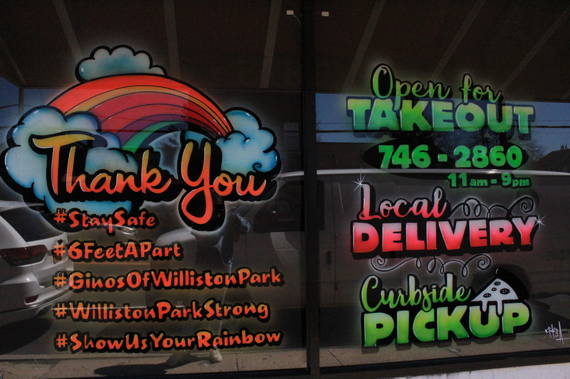 On the left: A rainbow with the words "thank you" in under of it, as well as #StaySafe, #6FeetAPart,#GinosOfWillistonPark, #ShowUsYourRainbow.
On the right: Phone number and hours of business, and informs patrons that the business does take out, local delivery, and curbside pick up. 