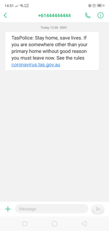 Screenshot of a message that says "TasPolice: stay home, save lives. If you are somewhere other than your primary home without good reason you must leave now. see the rules coronavirus.tas.gov.au." 