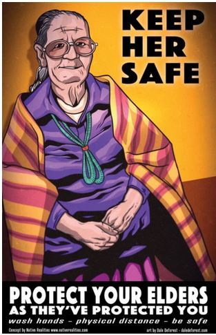 A poster of an older Native American woman encouraging citizens to keep her, and other elders safe. 